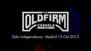 The Old Firm Casuals "Intro" + "This Means War" + "Perry Boys" Live Madrid 15.Oct.2015