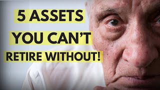 5 Surprising Assets You Must Secure Before Retiring