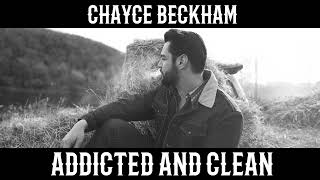 Chayce Beckham - Addicted And Clean (Official Audio)