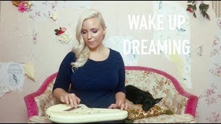 Wake Up Dreaming - Original Song (Lullaby Version)