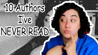 10 Popular Authors I've NEVER Read From