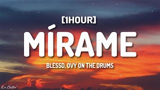 Blessd, Ovy On The Drums - Mírame (Letra/Lyrics) [1HOUR]