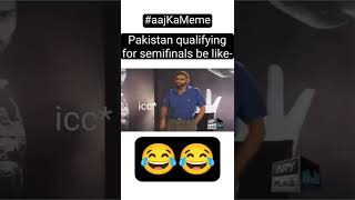 Pakistan qualified for semifinals be like 😂😂 #ytshorts #cricket #meme #pakistanimeme