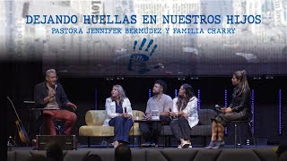 Pastora Jennifer Bermúdez y Familia Charry - Dejando huellas en nuestros Hijos