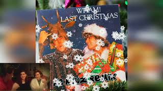 Wham! - Last Christmas (KaktuZ RemiX)