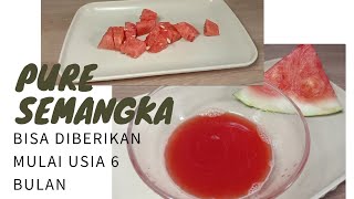 Resep Mpasi Pure Semangka | untuk bayi 6 bulan