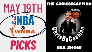 May 19 |  NBA Playoff + WNBA Bets | Free Picks + Predictions | ChrisBeCappinn NBA Show