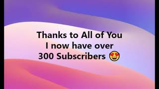 Over 300 Subscribers