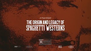 The Origin and Legacy of Spaghetti Westerns - Film Essay