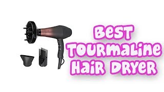 BEST TOURMALINE HAIR DRYERS 2019