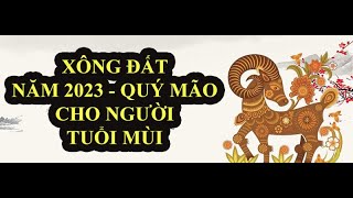 Phong thủy 24h | Xông đất năm 2023 - Quý Mão cho người tuổi Mùi