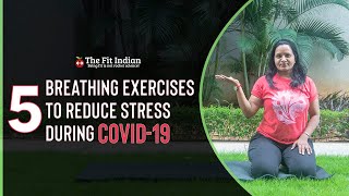 5 Best Breathing Exercises to Reduce Stress and Anxiety During COVID-19