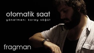 Otomatik Saat - Fragman (2016)