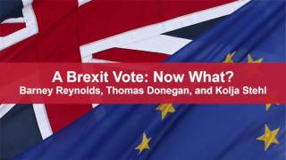 Shearman & Sterling Presents: A Brexit Vote: Now What?