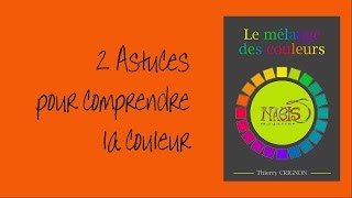 2 Astuce à Savoir pour comprendre le mélange de la couleur