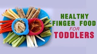 Healthy Finger Food For Toddlers