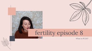 LET'S TALK FERTILITY EP 8 | WHAT IS PCOS?