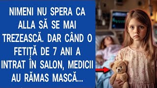 Nimeni nu spera ca Alla să se mai trezească. Dar când o fetiță de 7 ani a intrat în salon, medicii..