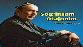 Sherali Jo'rayev  - Sog'insam otajonim | Шерали Жураев - Сог'инсам отажоним