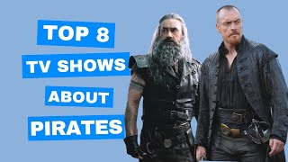 Top 8 TV Shows About Pirates