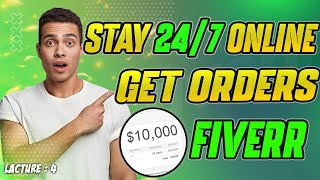 How To Stay 24/7 Online & Get More Order On Fiverr | Fiverr Online On Any Device