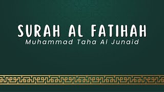 Surah Al Fatihah - Muhammad Taha Al Junaid