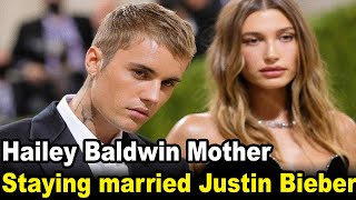 Hailey Baldwin says her mother talked her into staying married to Justin Bieber