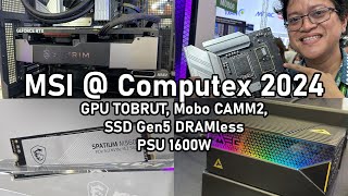 MSI @ Computex 2024  : GPU TOBRUT, Mobo CAMM2 Next-gen, SSD PCIe Gen5 DRAMLess, PSU 1600W