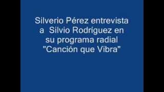 Silverio Perez - Entrevista Silvio Rodriguez en Programa radial Canción que Vibra.