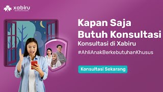 Install Sekarang! Konsultasi Online Permasalahan Anak Berkebutuhan Khusus di Xabiru