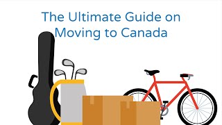 The Ultimate Guide on Moving to Canada