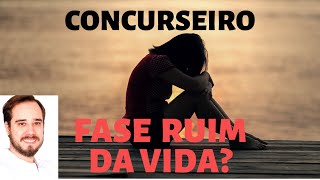 Concurseiro: fase ruim da vida?