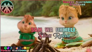 Sam wa Ukweli - Sina Raha | Tomezz Martommy | Alvin & Chipmunks | Chipettes