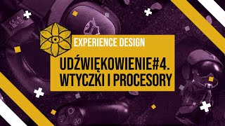 experience design - udźwiękowienie #4. wtyczki i procesory