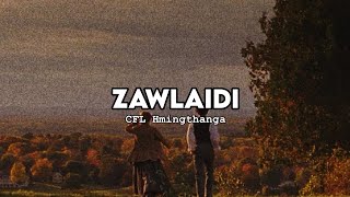 CFL Hmingthanga - Zawlaidi || Lyrics video