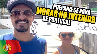 Pensa em morar no Interior de Portugal? Segue essas Dicas! #62