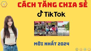 Cách Tăng Chia Sẻ Tiktok | Cách Tăng Chia Sẻ Tiktok Nhanh Nhất