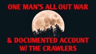 #DOGMAN, ONE MAN'S ALL OUT WAR & DOCUMENTED ACCOUNTS W/ THE CRAWLERS