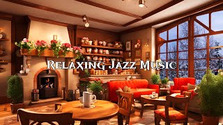 Relaxing Jazz Instrumental Music☕Soft Jazz Music at Cozy Coffee Shop Ambience for Focus, Study, Work