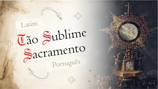 Aprenda rezar o TÃO SUBLIME SACRAMENTO em LATIM - Guia Passo a Passo | Rezar em Latim