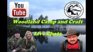 Woodland Camp and Craft Live Chats W/ Gareth and Zoe Wildcamps