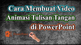 Cara Membuat Video Animasi Tulisan Tangan Dengan Menggunakan PowerPoint