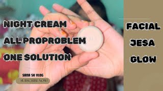 All Problems ONE SOLUTION | NIGHT CREAM | Facial Jesa Glow | Review Tutorial #hairbysanask