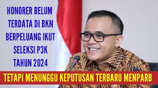 HONORER BELUM TERDATA DI BKN BERPELUANG IKUT SELEKSI P3K TAHUN 2024