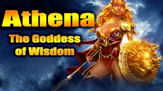 Athena The Goddess of Wisdom - The Olympians - Greek Mythology