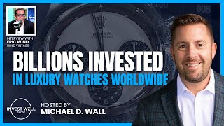 Today on the Invest Well Show - Billions Invested In Luxury Watches Worldwide.