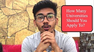 How Many Universities Should You Apply To? (Best Advice)