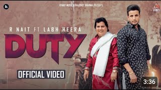 DUTY - Official Video R Nait ft.Labh Heera | MixSingh | Inder Chhajli| Bukka Jatt | Punjabi Song