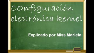 Configuración Electrónica Kernel || Miss Mariela