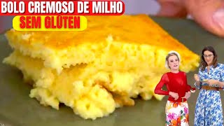 Bolo Cremoso de Milho sem Glúten Ana Maria Braga